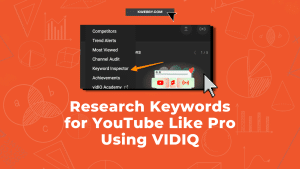Research Keywords for YouTube Like Pro Using VIDIQ