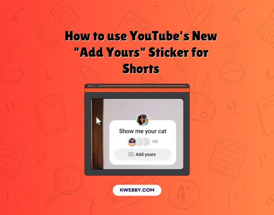 How to use YouTube's New "Add Yours" Sticker for Shorts